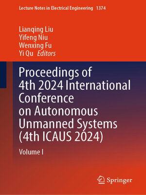 cover image of Proceedings of 4th 2024 International Conference on Autonomous Unmanned Systems (4th ICAUS 2024)